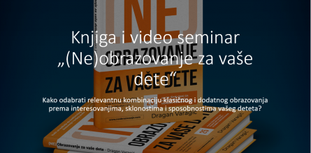 Knjiga i video seminar neobrazovanje za vase dete